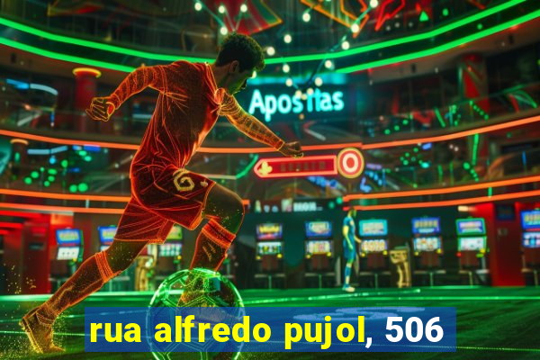 rua alfredo pujol, 506