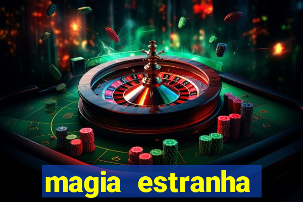 magia estranha filme completo dublado google drive