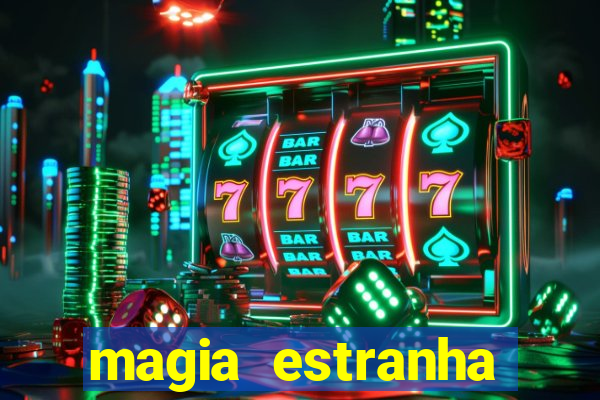 magia estranha filme completo dublado google drive