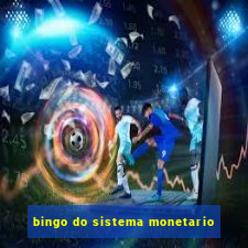 bingo do sistema monetario