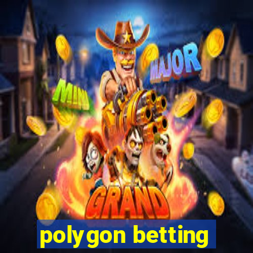 polygon betting