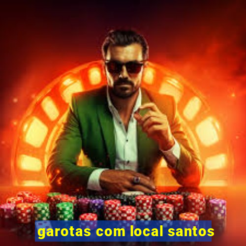 garotas com local santos