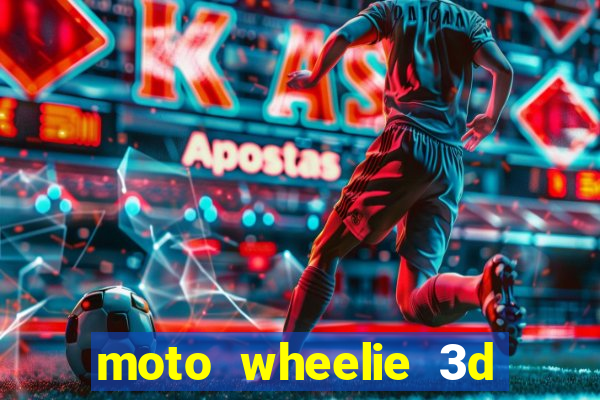 moto wheelie 3d dinheiro infinito