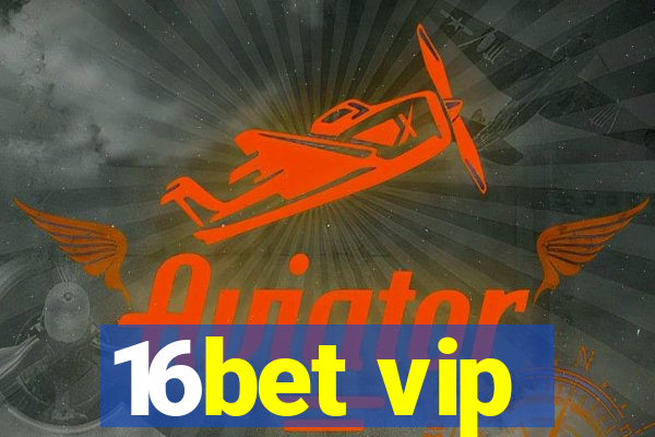 16bet vip