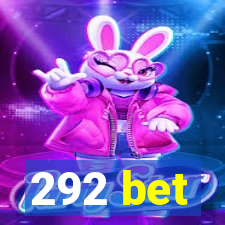 292 bet