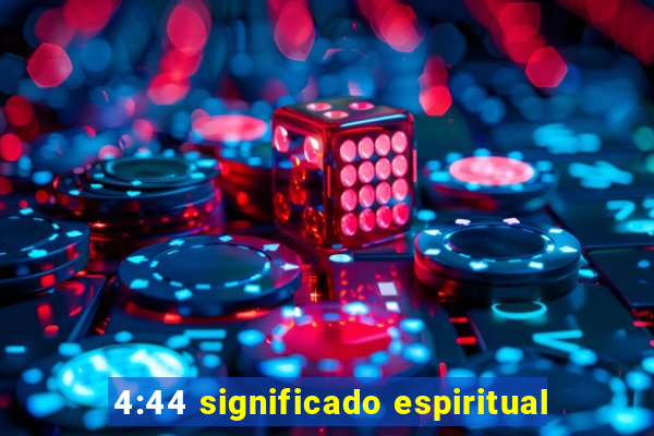 4:44 significado espiritual