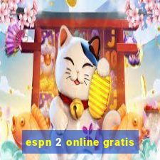 espn 2 online gratis