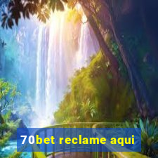 70bet reclame aqui