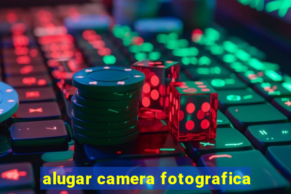 alugar camera fotografica