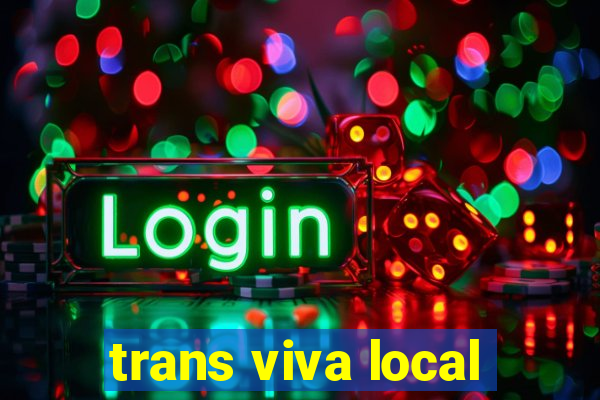 trans viva local