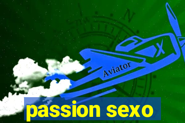 passion sexo