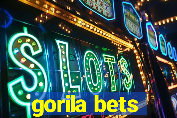 gorila bets