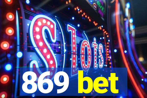 869 bet