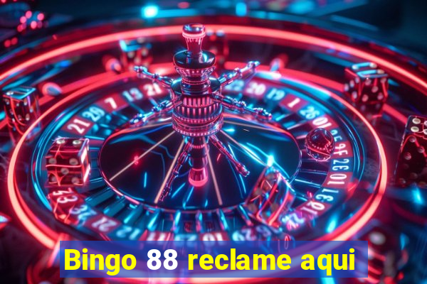 Bingo 88 reclame aqui