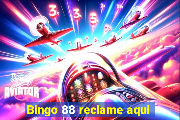 Bingo 88 reclame aqui