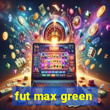 fut max green