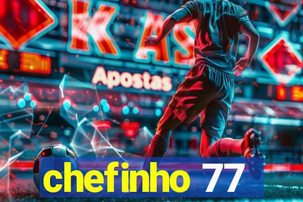 chefinho 77