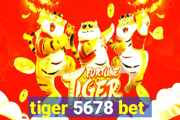 tiger 5678 bet