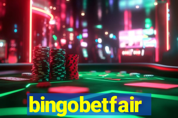 bingobetfair