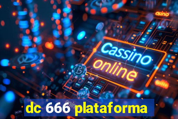 dc 666 plataforma