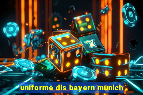 uniforme dls bayern munich
