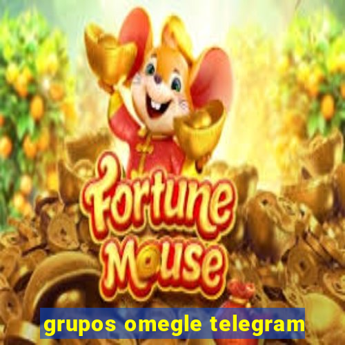 grupos omegle telegram
