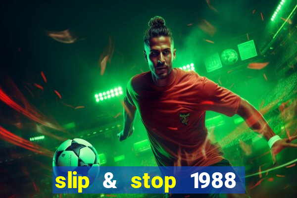 slip & stop 1988 bingo tarte!!!