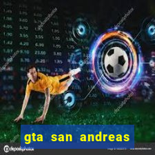 gta san andreas mod gráficos realistas download android