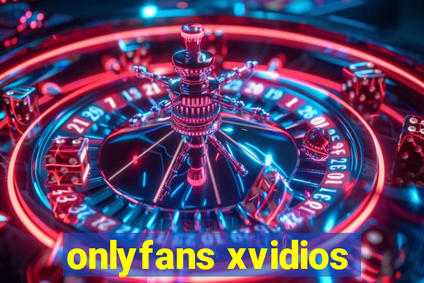 onlyfans xvidios