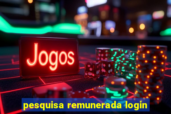 pesquisa remunerada login