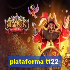 plataforma tt22